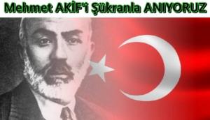 Mehmet AK�F'i ��kran ve Minnetle An�yoruz