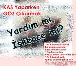Yard�m m�, ��kence mi?