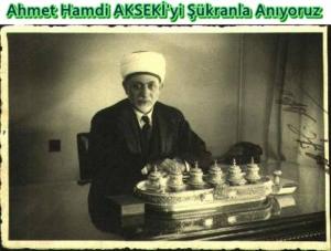 Ahmet Hamdi AKSEK�'yi ��kranla an�yoruz